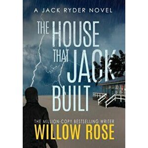 The House That Jack Built, Hardcover - Willow Rose imagine