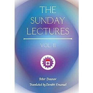 The Sunday Lectures, Vol.II, Hardcover - Peter Deunov imagine