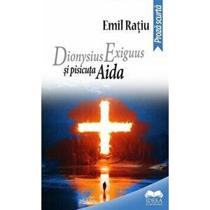 Dionysius Exiguus si pisicuta Aida - Emil Ratiu imagine