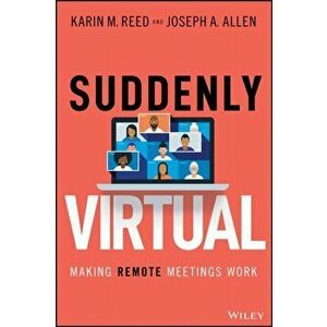 Suddenly Virtual: Making Remote Meetings Work, Hardcover - Karin M. Reed imagine