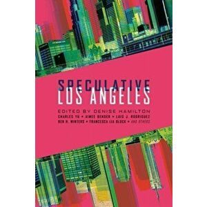 Speculative Los Angeles, Paperback - Denise Hamilton imagine