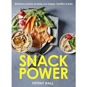 Snack Power: 225 Delicious Snacks to Keep You Happy, Healthy and Lean, Paperback - Tiffiny Hall imagine