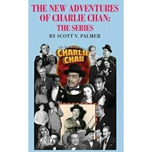 The New Adventures of Charlie Chan The Series, Hardcover - Scott V. Palmer imagine