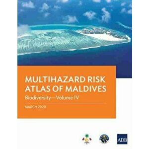 Multihazard Risk Atlas of Maldives - Volume IV: Biodiversity, Paperback - *** imagine