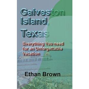Galveston Island, Texas, Paperback - Ethan Brown imagine