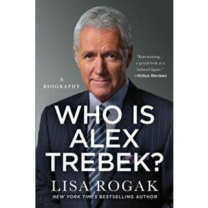 Who Is Alex Trebek?: A Biography, Paperback - Lisa Rogak imagine