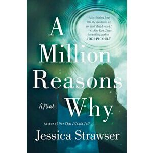 A Million Reasons Why, Hardcover - Jessica Strawser imagine