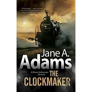 The Clockmaker, Hardcover - Jane A. Adams imagine