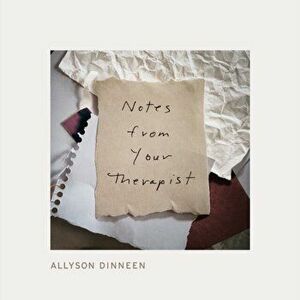 Notes from Your Therapist, Hardcover - Allyson Dinneen imagine