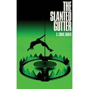 The Slanted Gutter, Hardcover - S. Craig Zahler imagine