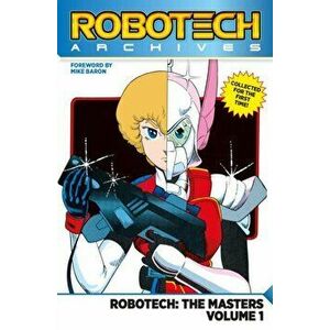 Robotech Archives: The Masters Vol. 1, Paperback - Mike Baron imagine