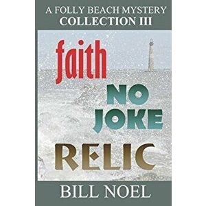 The Folly Beach Mystery Collection III, Paperback - Bill Noel imagine