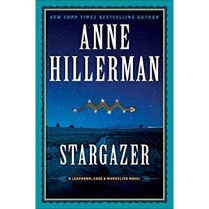 Stargazer: A Leaphorn, Chee & Manuelito Novel, Hardcover - Anne Hillerman imagine