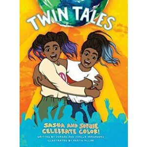Twin Tales: Sasha and Sophie Celebrate Color!, Hardcover - Joelle Hernandez imagine