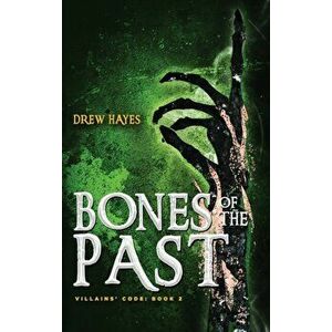Bones of the Past, Hardcover - Drew Hayes imagine