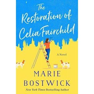The Restoration of Celia Fairchild, Paperback - Marie Bostwick imagine