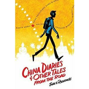 China Diaries & Other Tales From the Road, Paperback - John H. Rydzewski imagine
