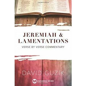 Jeremiah and Lamentations, Paperback - David Guzik imagine