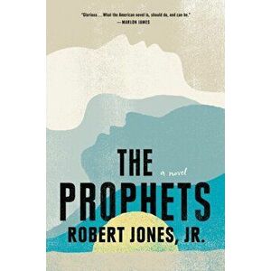 The Prophets, Hardcover - Robert Jones Jr imagine