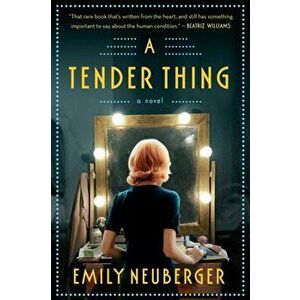 A Tender Thing, Paperback - Emily Neuberger imagine