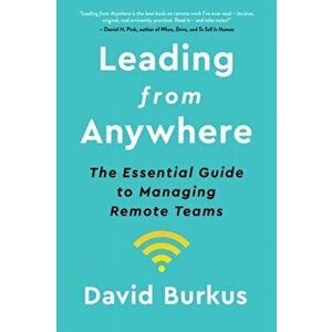 Leading from Anywhere: The Essential Guide to Managing Remote Teams, Hardcover - David Burkus imagine