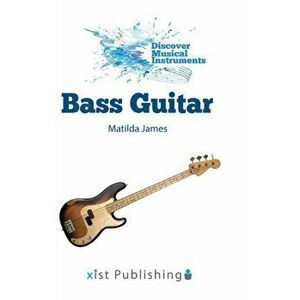 Bass Guitar, Hardcover - Matilda James imagine
