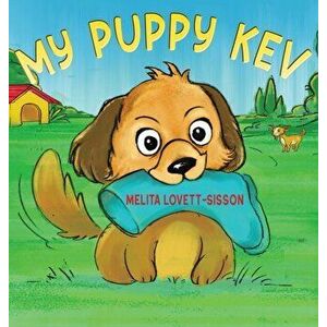 My Puppy Kev, Hardcover - Melita Lovett-Sisson imagine