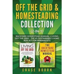 Off the Grid & Homesteading Bundle (2-in-1): Backyard Homestead Manual Living Off the Grid - The #1 Sustainable Living Box Set for Minimalists - Chase imagine