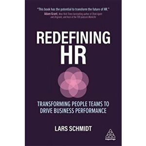 Redefining HR: Transforming People Teams to Drive Business Performance, Paperback - Lars Schmidt imagine