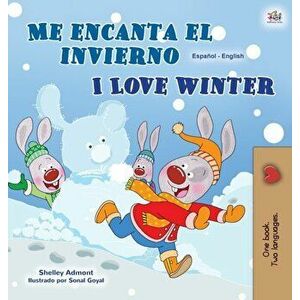 I Love Winter (Spanish English Bilingual Children's Book), Hardcover - Shelley Admont imagine