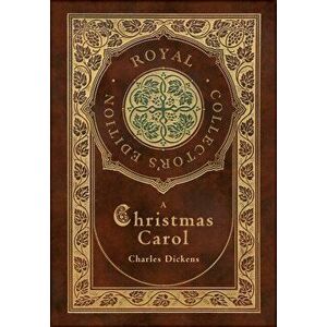 A Christmas Carol (Royal Collector's Edition) (Illustrated) (Case Laminate Hardcover with Jacket), Hardcover - Charles Dickens imagine