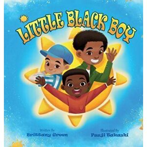 Little Black Boy, Hardcover - Brittany Green imagine