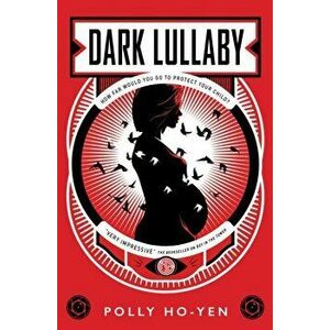 Dark Lullaby, Paperback - Polly Ho-Yen imagine
