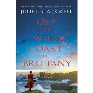 Off the Wild Coast of Brittany, Paperback - Juliet Blackwell imagine