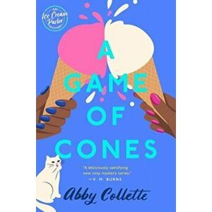 A Game of Cones, Paperback - Abby Collette imagine