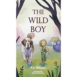 The Wild Boy, Hardcover - A. A. Williams imagine