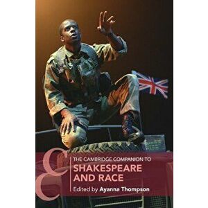 The Cambridge Companion to Shakespeare and Race, Paperback - Ayanna Thompson imagine