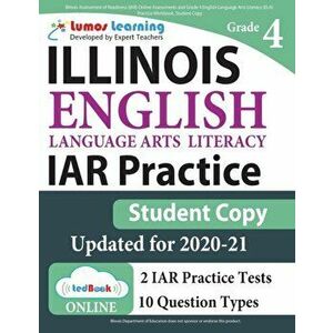 Illinois Assessment of Readiness (IAR) Online Assessments and Grade 4 English Language Arts Literacy (ELA) Practice Workbook, Student Copy - Lumos Lea imagine