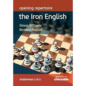 Opening Repertoire: The Iron English, Paperback - Simon Williams imagine