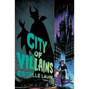 City of Villains: Book 1, Hardcover - Estelle Laure imagine