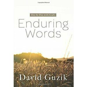 Enduring Words: Day by Day With God's Enduring Words, Hardcover - David Guzik imagine