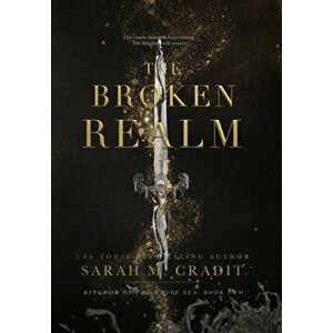 The Broken Realm: Kingdom of the White Sea Book Two, Hardcover - Sarah M. Cradit imagine