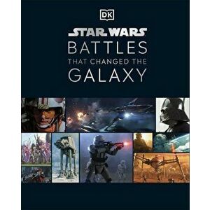 Star Wars Battles That Changed The Galaxy - Jason Fry, Cole Horton, Chris Kempshall, Amy Ratcliffe imagine