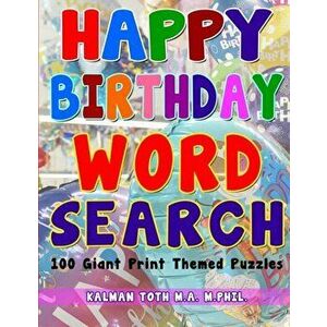 Happy Birthday Word Search, Paperback - Kalman Toth M. a. M. Phil imagine