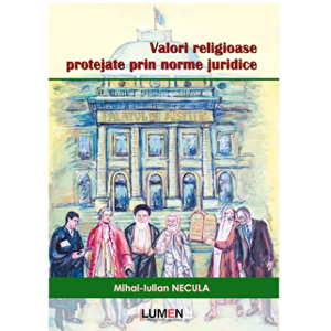 Valori religioase protejate prin norme juridice - Iulian Necula imagine