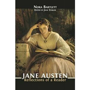 Jane Austen: Reflections of a Reader, Paperback - Nora Bartlett imagine