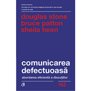 Comunicarea defectuoasa. Editia a II-a - Douglas Stone, Bruce Patton, Sheila Heen imagine
