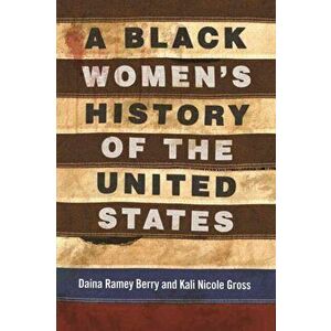 A Black Women's History of the United States, Paperback - Daina Ramey Berry imagine