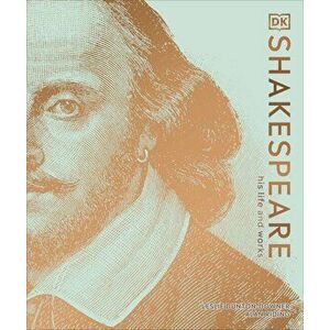 Shakespeare: his life and works - Alan Riding, Leslie Dunton-Downer imagine