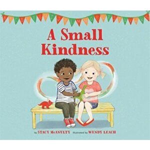 A Small Kindness, Hardcover - Stacy McAnulty imagine